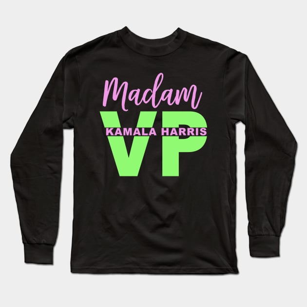 Madam Vice President Kamala Harris Long Sleeve T-Shirt by blackartmattersshop